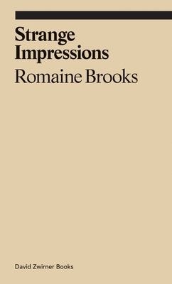 Strange Impressions - Brooks, Romaine, and O'Neill-Butler, Lauren (Introduction by)