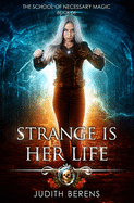 Strange Is Her Life: An Urban Fantasy Action Adventure