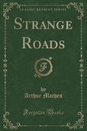 Strange Roads (Classic Reprint)