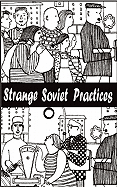 Strange Soviet Practices