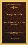 Strange Survivals: Some Chapters in the History of Man
