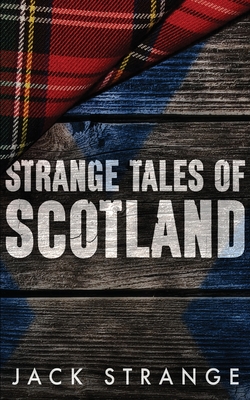 Strange Tales of Scotland - Strange, Jack