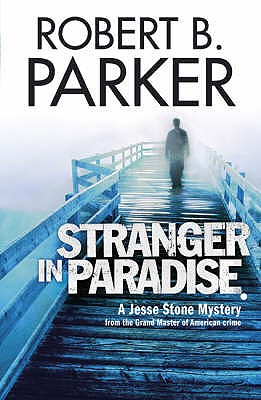 Stranger in Paradise - Parker, Robert B., and B. Parker, Robert