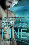 Stranger Mine: A Base Branch Novel