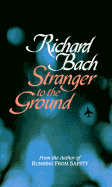 Stranger to the Ground - Bach, Richard