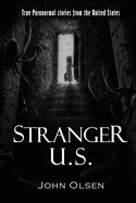 Stranger U.S.: True paranormal stories from the United States