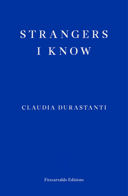 Strangers I Know - Durastanti, Claudia, and Harris, Elizabeth (Translated by)