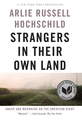 Strangers in Their Own Land: Anger and Mourning on the American Right - Russell Hochschild, Arlie