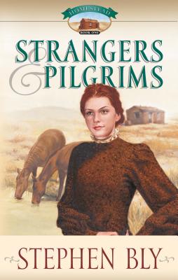 Strangers & Pilgrims - Bly, Stephen A