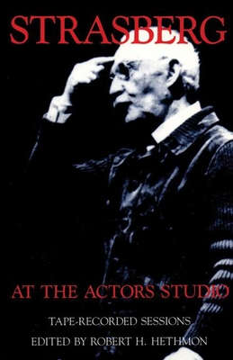Strasberg at the Actors Studio: Tape-Recorded Sessions - Hethmon, Robert H (Editor), and Meredith, Burgess (Preface by)