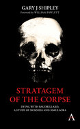 Stratagem of the Corpse: Dying with Baudrillard, a Study of Sickness and Simulacra