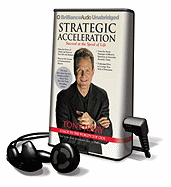 Strategic Acceleration: Succeed at the Speed of Life - Jeary, Tony, and Bond, Jim (Read by)