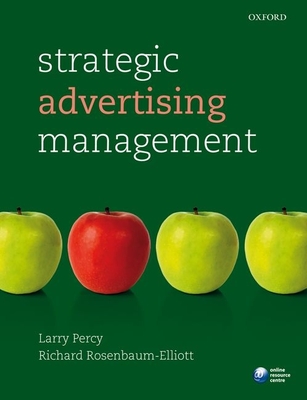 Strategic Advertising Management - Percy, Larry, and Rosenbaum-Elliott, Richard