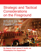 Strategic and Tactical Considerations on the Fireground Study Guide - Fourth Edition