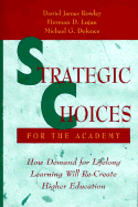 Strategic Choices for the Academy: How Demand for Lifelong Learning Will Re-Create Higher Education