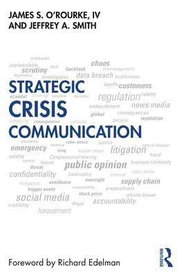 Strategic Crisis Communication - O'Rourke, James S, and Smith, Jeffrey