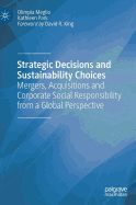 Strategic Decisions and Sustainability Choices: Mergers, Acquisitions and Corporate Social Responsibility from a Global Perspective