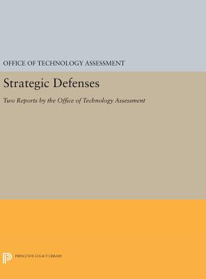Strategic Defenses: Two Reports by the Office of Technology Assessment - Office of the Technology Assessment