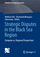 Strategic Disputes in the Black Sea Region: European vs. Regional Perspectives