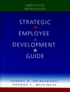 Strategic Employee Development Guide, Employee Workbook - Brinkerhoff, Robert O, and Messinger, Rhonda C