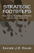 Strategic Footsteps: Simple Steps to Design an Effective Personal Strategy at Work