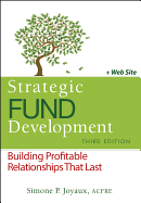 Strategic Fund Development, + WebSite: Building Profitable Relationships That Last