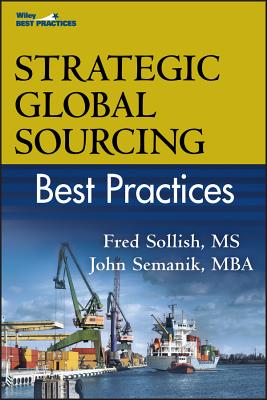 Strategic Global Sourcing Best Practices - Sollish, Fred, and Semanik, John