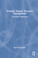 Strategic Human Resource Management: A Systems Approach