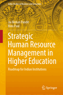 Strategic Human Resource Management in Higher Education: Roadmap for Indian Institutions