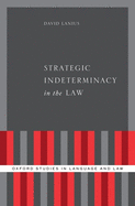 Strategic Indeterminacy in the Law