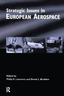 Strategic Issues in European Aerospace - Lawrence, Philip, and Braddon, Derek