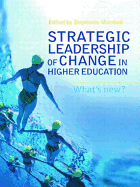 Strategic Leadership of Change in Higher Education: What's New?