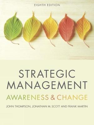 Strategic Management: Awareness and Change - Martin, Frank, and Scott, Jonathan, and Thompson, John