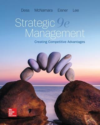 Strategic Management: Creating Competitive Advantages - Dess, Gregory, and McNamara, Gerry, and Eisner, Alan