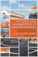 Strategic Management of Charter Schools: Frameworks and Tools for Educational Entrepreneurs