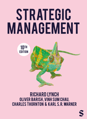 Strategic Management - Lynch, Richard, and Barish, Oliver, and Chau, Vinh Sum