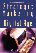 Strategic Marketing for the Digital Age