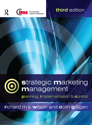 Strategic Marketing Management - Wilson, Richard M.S., and Gilligan, Colin