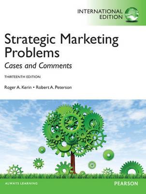 Strategic Marketing Problems: International Edition - Kerin, Roger, and Peterson, Robert