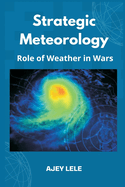 Strategic Meteorology: Role of Weather in Wars