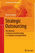 Strategic Outsourcing: The Alchemy to Business Transformation in a Globally Converged World