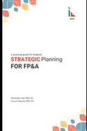 Strategic Planning for FP&A: A Practical Guide for Analysts