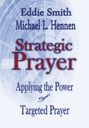 Strategic Prayer: Applying the Power of Targeted Prayer