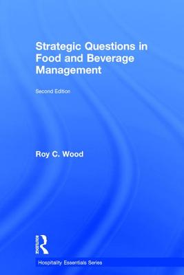 Strategic Questions in Food and Beverage Management - Wood, Roy