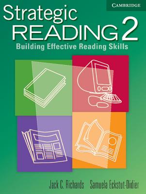 Strategic Reading 2 Student's Book: Building Effective Reading Skills - Richards, Jack C, Professor, and Eckstut, Samuela