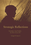 Strategic Reflections: Operation Iraqi Freedom July 2004 - February 2007