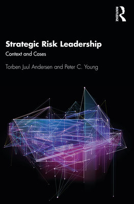 Strategic Risk Leadership: Context and Cases - Andersen, Torben Juul, and Young, Peter C.