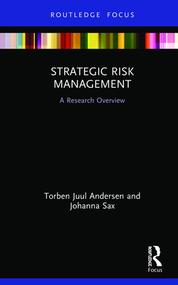 Strategic Risk Management: A Research Overview - Andersen, Torben Juul, and Sax, Johanna