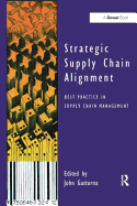 Strategic Supply Chain Alignment: Best Practice in Supply Chain Management