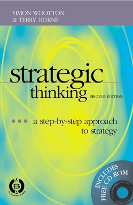 Strategic Thinking: A Step-By-Step Approach to Strategy - Wootton, Simon, and Horne, Terry